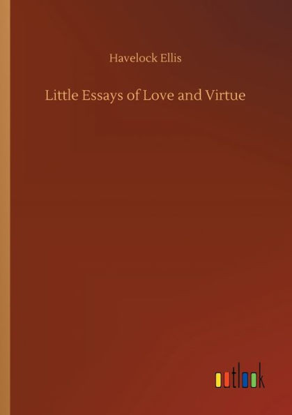 Little Essays of Love and Virtue