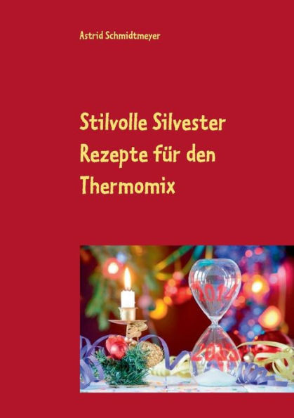 Stilvolle Silvester Rezepte fÃ¼r den Thermomix