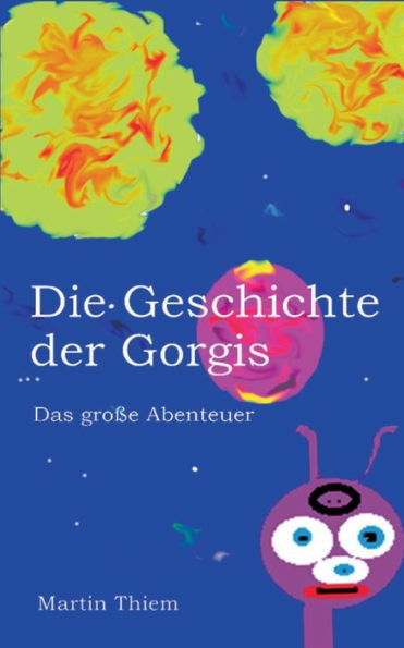Die Geschichte der Gorgis: Das groÃŸe Abenteuer