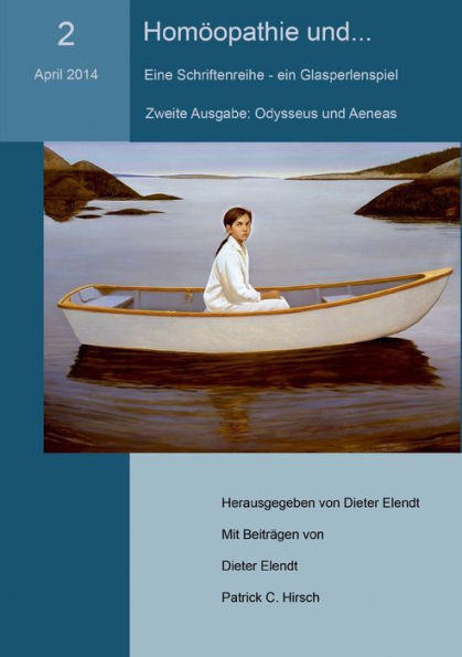 HomÃ¶opathie und... (Nr.2). Eine Schriftenreihe - ein Glasperlenspiel: Nr.2: HomÃ¶opathie, Odysseus und Aeneas