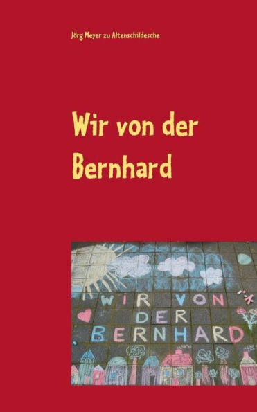 Wir von der Bernhard: Ein Jahr im Abenteuerland
