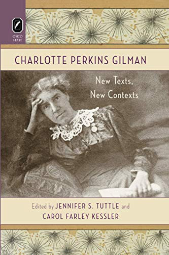 Charlotte Perkins Gilman: New Texts, New Contexts