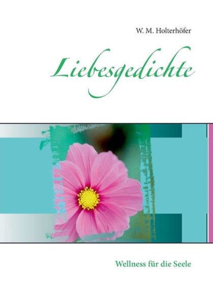 Liebesgedichte: Wellness fÃ¼r die Seele