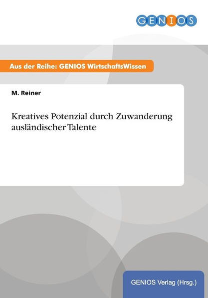 Kreatives Potenzial durch Zuwanderung auslÃ¤ndischer Talente