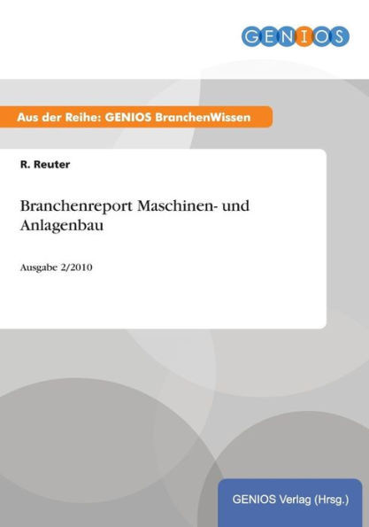 Branchenreport Maschinen- und Anlagenbau: Ausgabe 2/2010
