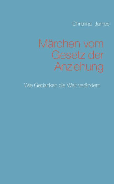 MÃ¤rchen vom Gesetz der Anziehung: Wie Gedanken die Welt verÃ¤ndern
