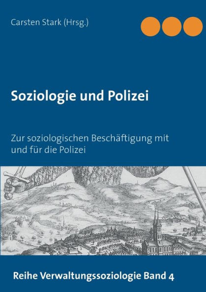 Soziologie und Polizei: Zur soziologischen BeschÃ¤ftigung mit und fÃ¼r die Polizei