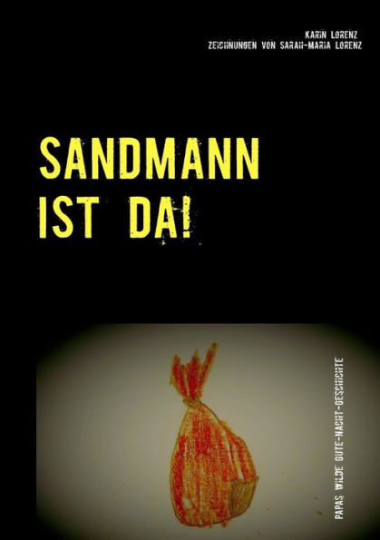 Sandmann ist da!: Papas wilde Gute-Nacht-Geschichte