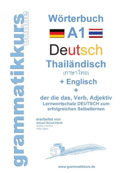 WÃ¶rterbuch Deutsch - ThailÃ¤ndisch - Englisch Niveau A1: Lernwortschatz A1 Sprachkurs Deutsch zum erfolgreichen Selbstlernen fÃ¼r TeilnehmerInnen aus Th