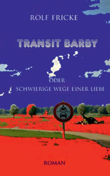 Transit Barby: Schwierige Wege einer Liebe