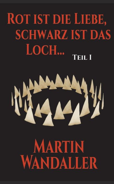 Rot ist die Liebe, schwarz ist das Loch ...
