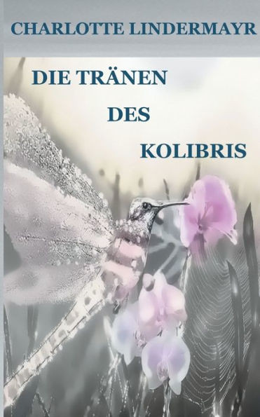 Die TrÃ¤nen des Kolibris