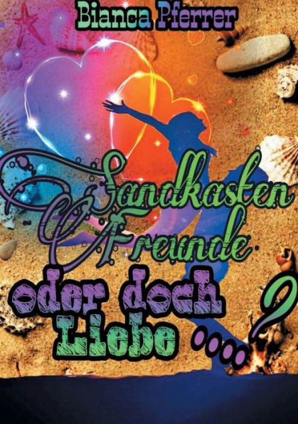 SandkastenFreunde: oder doch Liebe ...?