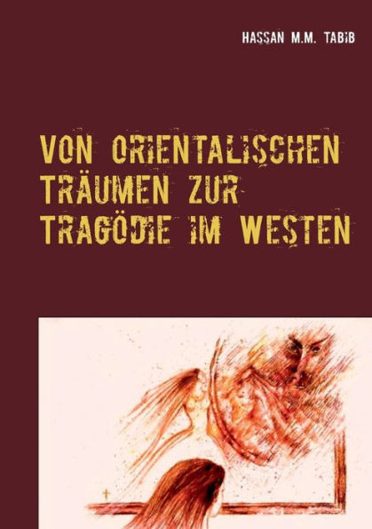 Von orientalischen TrÃ¤umen zur TragÃ¶die im Westen: Roman