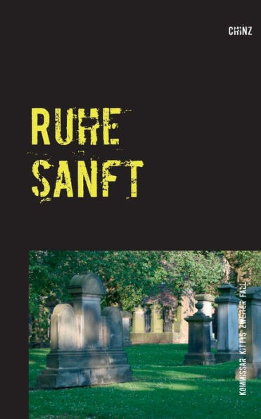 Ruhe sanft: Kommissar Kittys zweiter Fall