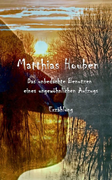 Das unbedachte Benutzen eines ungewÃ¶hnlichen Fahrstuhls