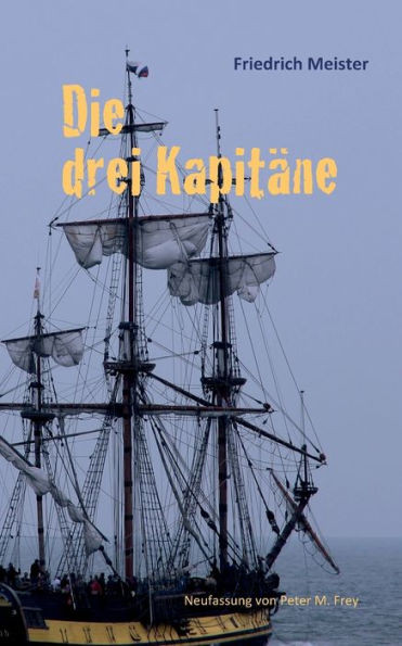 Die drei Kapitäne: Ein Seeabenteuer