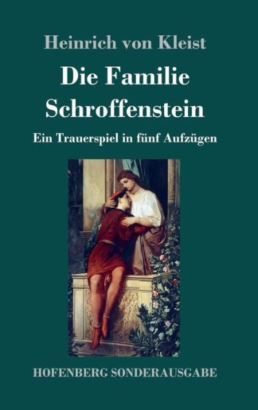Die Familie Schroffenstein: Ein Trauerspiel in fünf Aufzügen