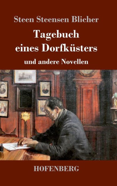 Tagebuch eines DorfkÃ¼sters: und andere Novellen