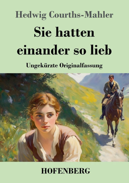 Sie hatten einander so lieb: Ungekürzte Originalfassung
