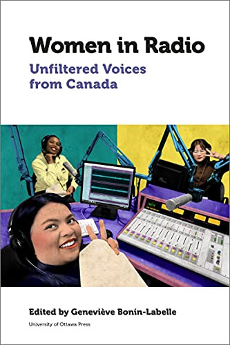 Women in Radio: Unfiltered Voices from Canada (Canadian Studies) - Paperback