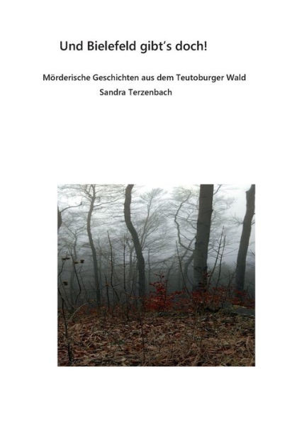 Und Bielefeld gibt es doch!: Mörderische Geschichten aus dem Teutoburger Wald