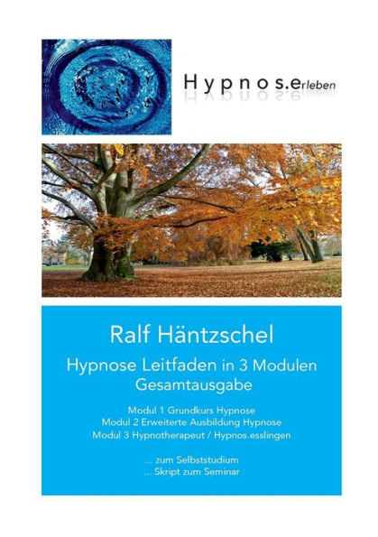 Hypnose Leitfaden in 3 Modulen: Gesamtausgabe