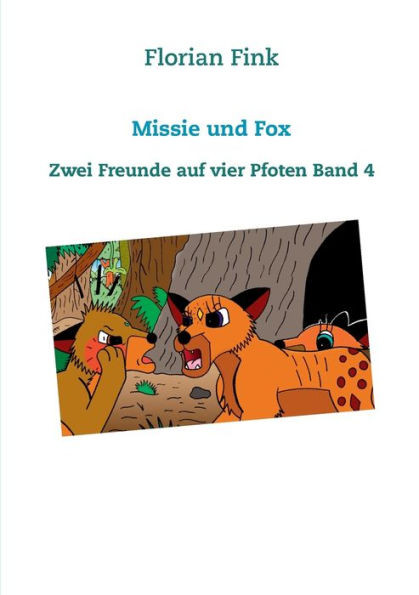 Missie und Fox: Zwei Freunde auf vier Pfoten Band 4