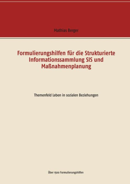 Formulierungshilfen fÃ¼r die Strukturierte Informationssammlung SIS und MaÃŸnahmenplanung: Themenfeld Leben in sozialen Beziehungen