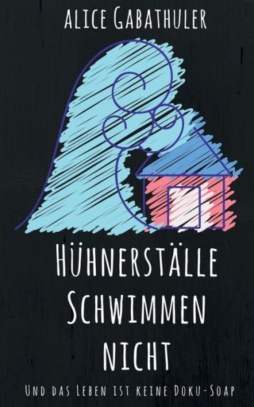 HÃ¼hnerstÃ¤lle schwimmen nicht: und das Leben ist keine Doku-Soap