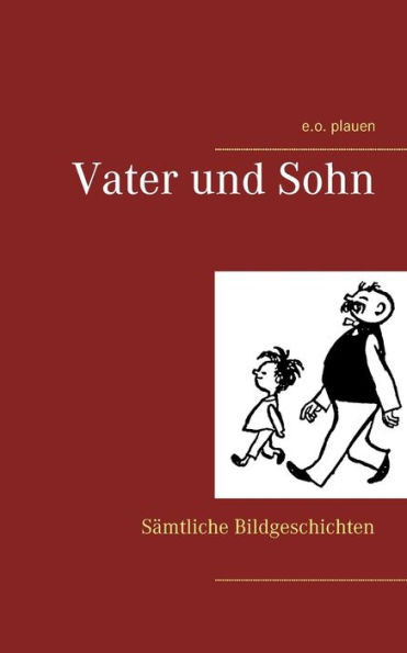 Vater und Sohn: SÃ¤mtliche Bildgeschichten