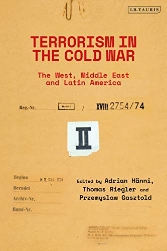 Terrorism in the Cold War: State Support in the West, Middle East and Latin America