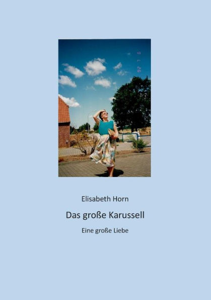 Das groÃŸe Karussel: Eine groÃŸe Liebe