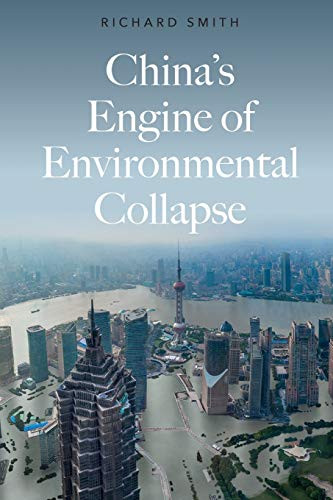 Chinas Engine of Environmental Collapse