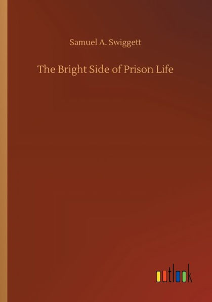 The Bright Side of Prison Life