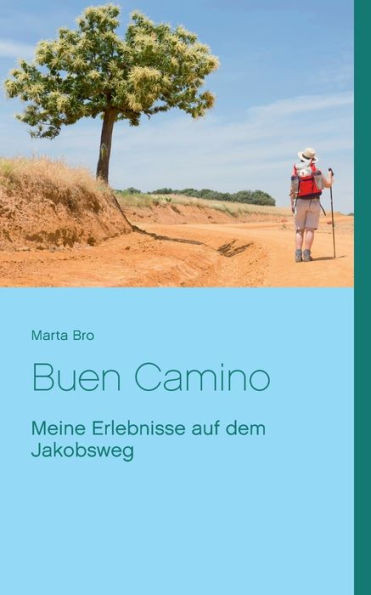 Buen Camino: Meine Erlebnisse auf dem Jakobsweg