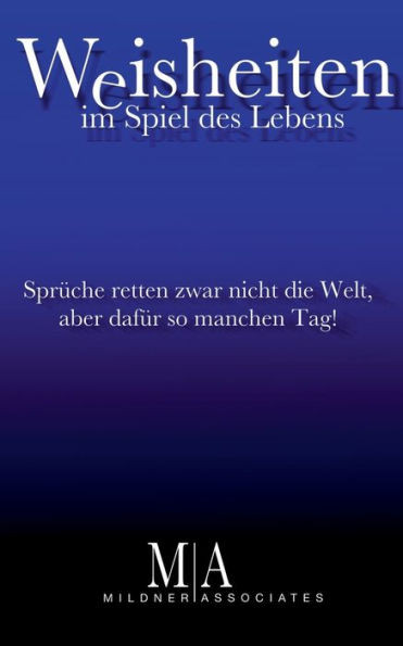 Weisheiten: im Spiel des Lebens