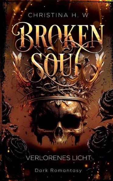 Broken Soul: Verlorenes Licht (Band 1)