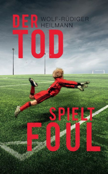 Der Tod spielt foul: Ein Dahlem-Krimi