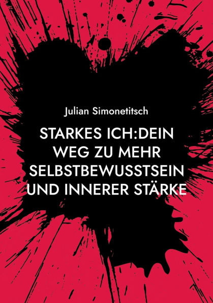 Starkes ich Dein Weg zu mehr Selbstbewusstsein und innerer StÃ¤rke