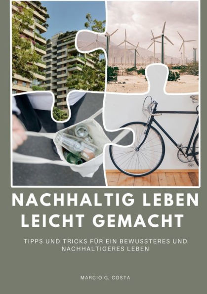 Nachhaltig leben leicht gemacht: Tipps und Tricks für ein bewussteres und nachhaltigeres Leben
