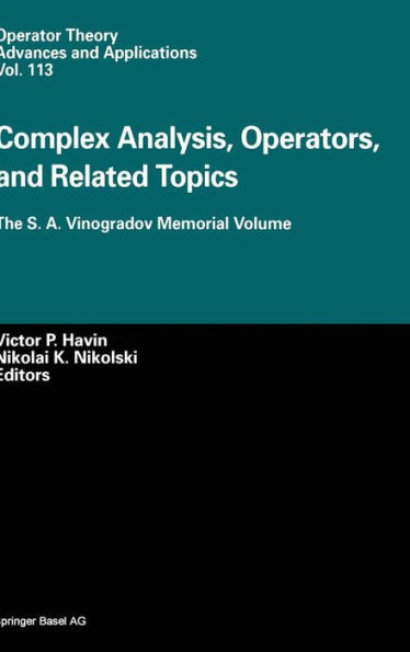 Complex Analysis, Operators, and Related Topics: The S. A. Vinogradov Memorial Volume