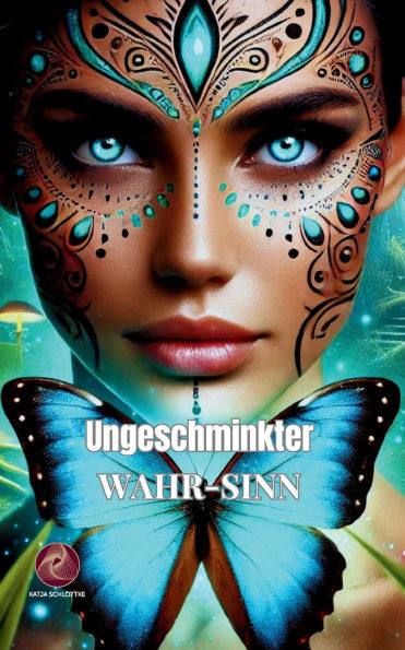 Ungeschminkter Wahr-Sinn: Inspirierender Erfahrungsbericht einer schamanischen Reise zur inneren Heilung
