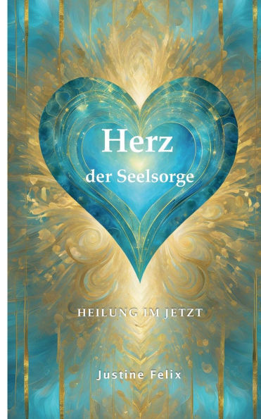 Herz der Seelsorge: Heilung im Jetzt