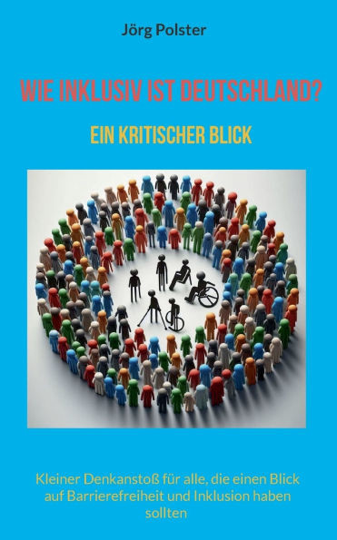 Wie inklusiv ist Deutschland?: Ein kritischer Blick