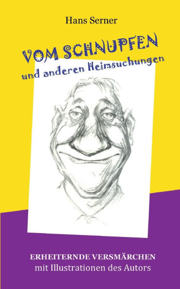Vom Schnupfen und anderen Heimsuchungen: Erheiternde Versmärchen
