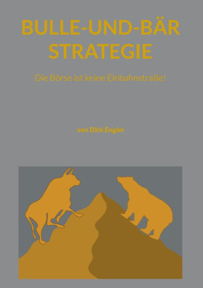 Bulle-und-BÃ¤r-Strategie: Die BÃ¶rse ist keine EinbahnstraÃŸe!