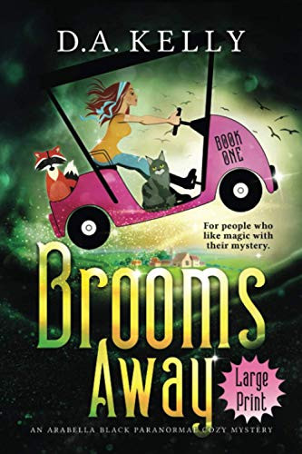 Brooms Away: An Arabella Black Paranormal Cozy Mystery (Arabella Black Paranormal Cozy Mysteries)