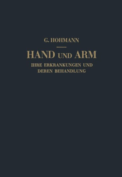 Hand Und Arm: Ihre Erkrankungen Und Deren Behandlung