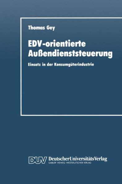 Edv-Orientierte Außendienststeuerung: Einsatz in Der Konsumgüterindustrie